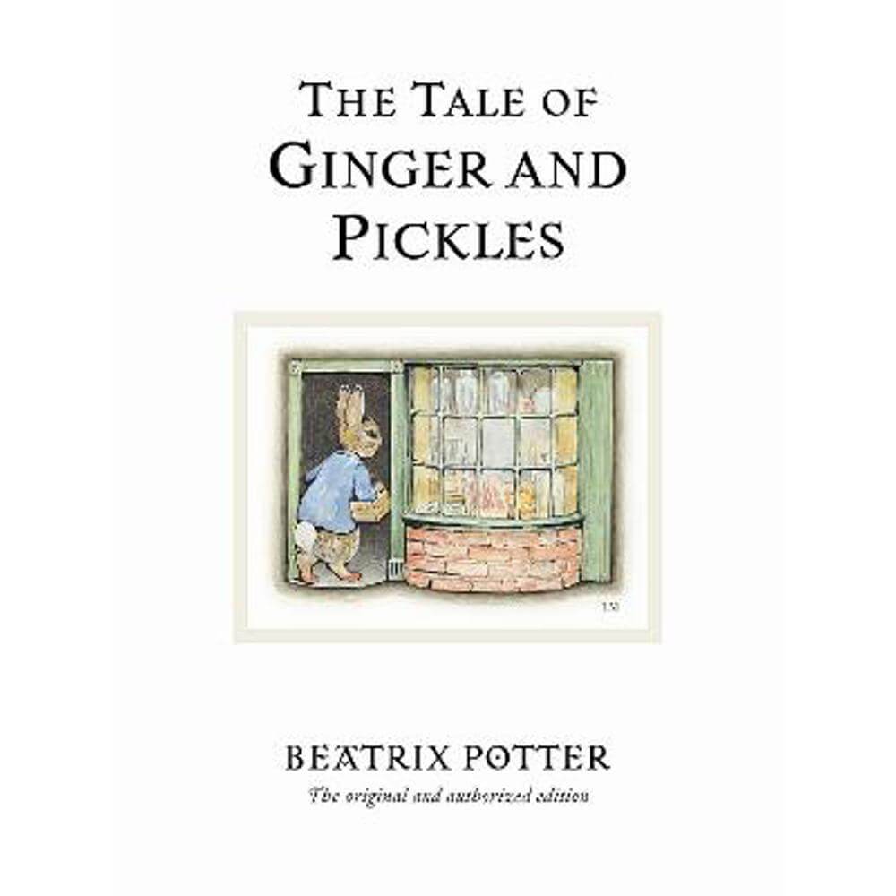 The Tale of Ginger & Pickles: The original and authorized edition (Hardback) - Beatrix Potter